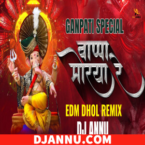 Morya Re - Edm Dhol Remix DJ Annu